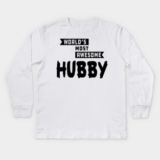 Hubby - World's most awesome hubby Kids Long Sleeve T-Shirt